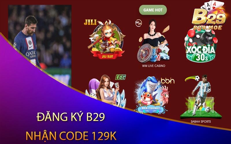 Đăng ký b29 nhận code 129k