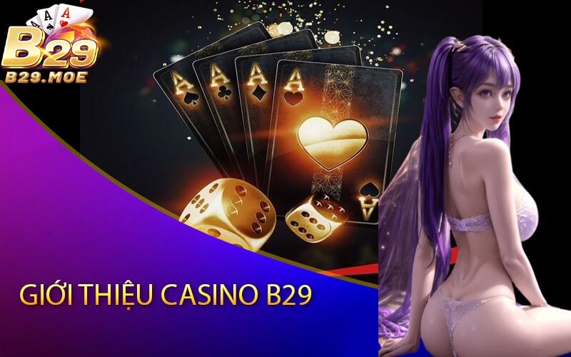 Giới thiệu sảnh casino tại nhà cái B29